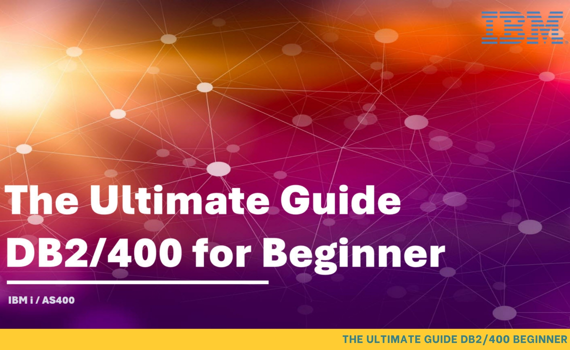 The Ultimate Guide DB2/AS400 for Beginner